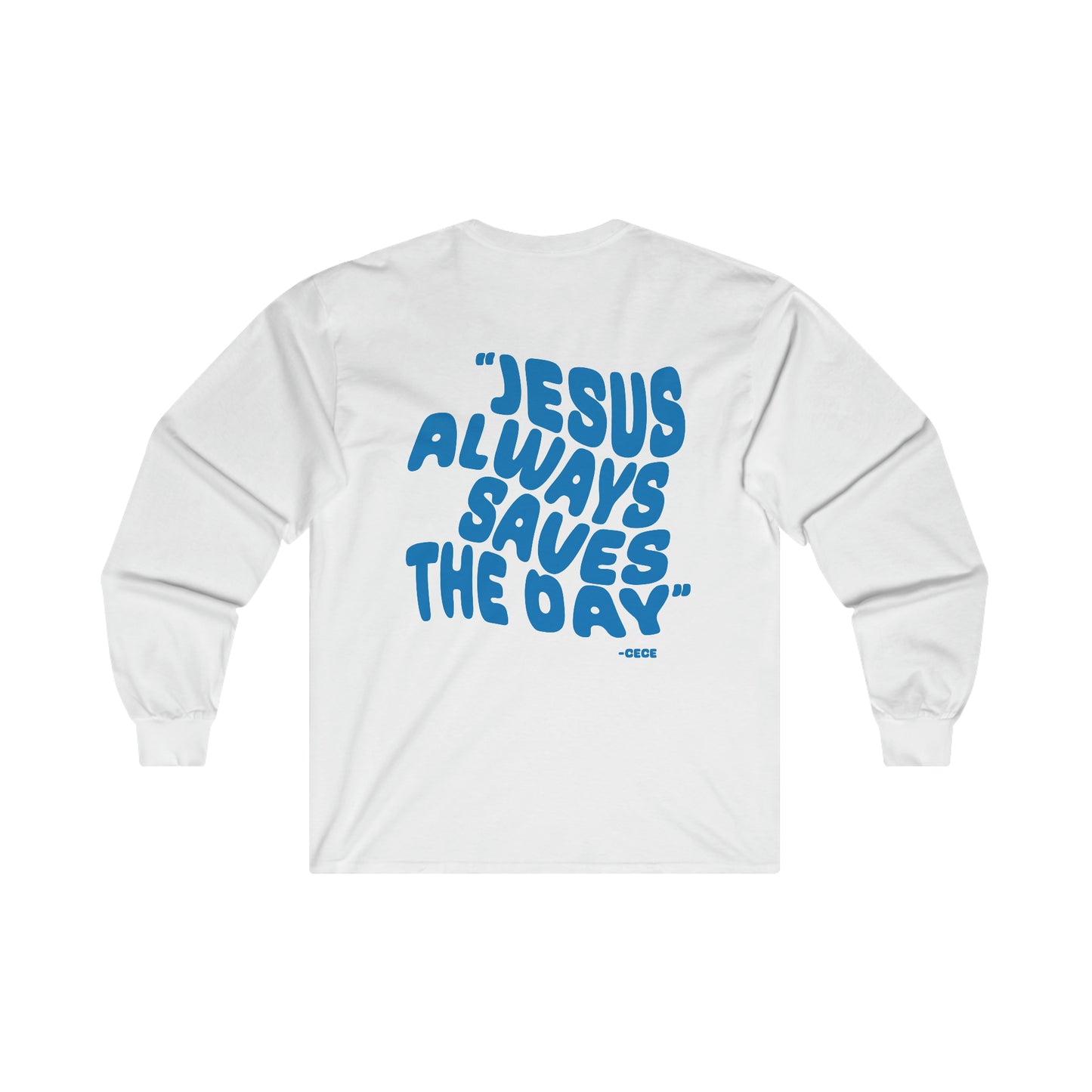 Jesus Saves the Day Long Sleeve Printed on Back
