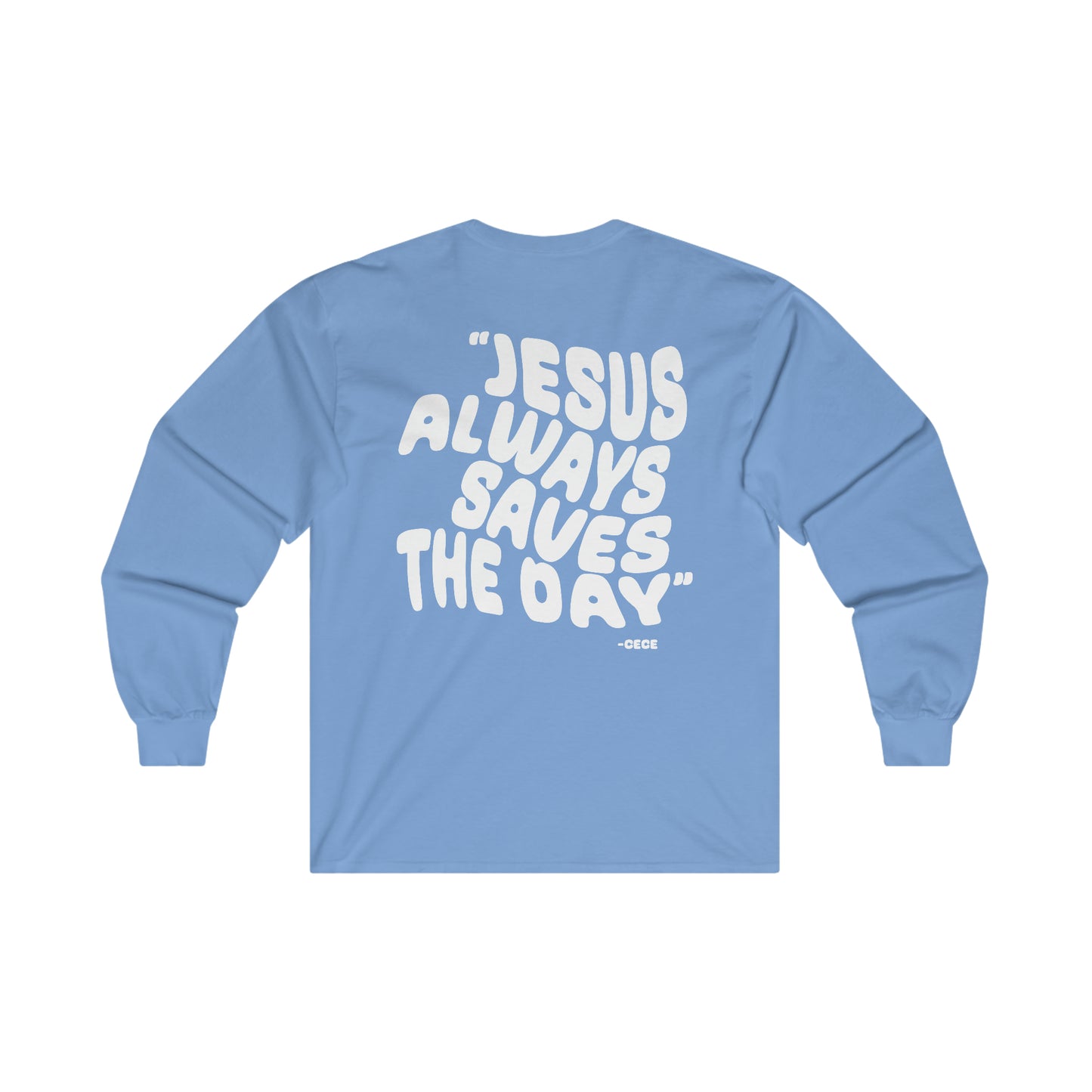 Jesus Saves the Day Long Sleeve Printed on Back