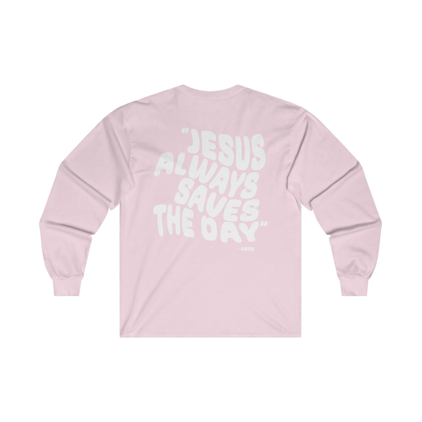 Jesus Saves the Day Long Sleeve Printed on Back