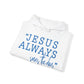 Jesus Always Saves the Day Hoodie